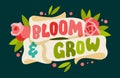 Bloom and grow, vector hand drawn motivation lettering design template. Cute card with pictures of ribbons and roses.